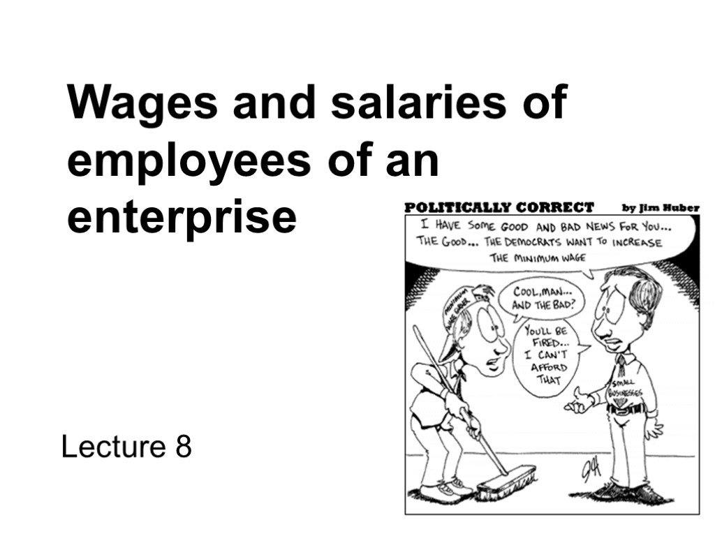 Wages and salaries of employees of an enterprise Lecture 8